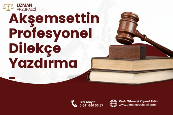 Akşemsettin Profesyonel Dilekçe Yazdırma - Sultanbeyli