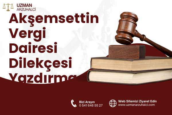 Akşemsettin Vergi Dairesi Dilekçesi Yazdırma - Tarsus