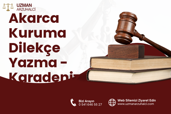 Akarca Kuruma Dilekçe Yazma - Karadeniz Ereğli