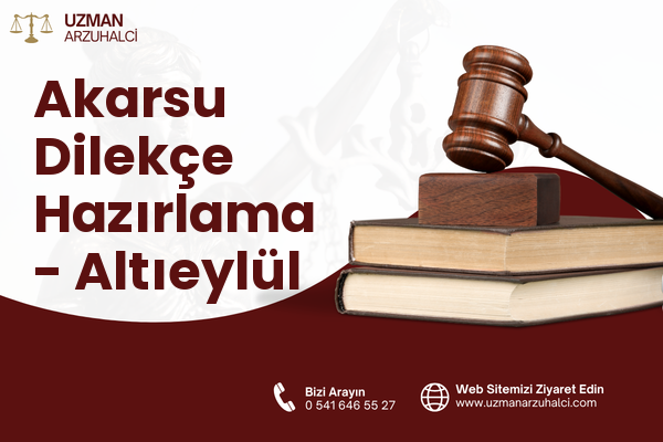 Akarsu Dilekçe Hazırlama - Altıeylül