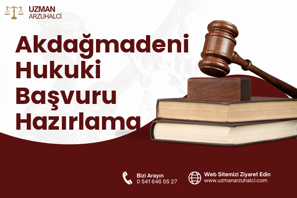 Akdağmadeni Hukuki Başvuru Hazırlama