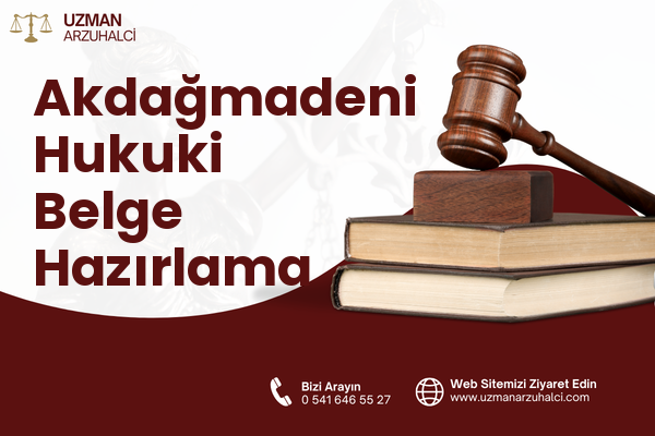 Akdağmadeni Hukuki Belge Hazırlama