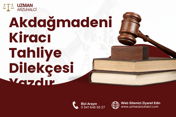 Akdağmadeni Kiracı Tahliye Dilekçesi Yazdır