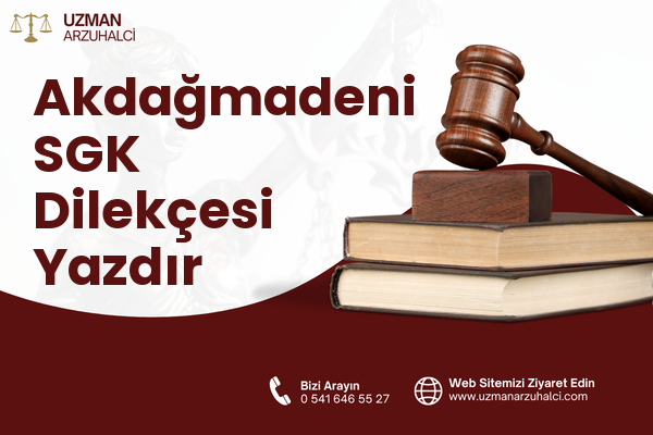 Akdağmadeni SGK Dilekçesi Yazdır