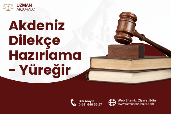 Akdeniz Dilekçe Hazırlama - Yüreğir