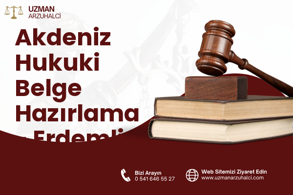 Akdeniz Hukuki Belge Hazırlama - Erdemli