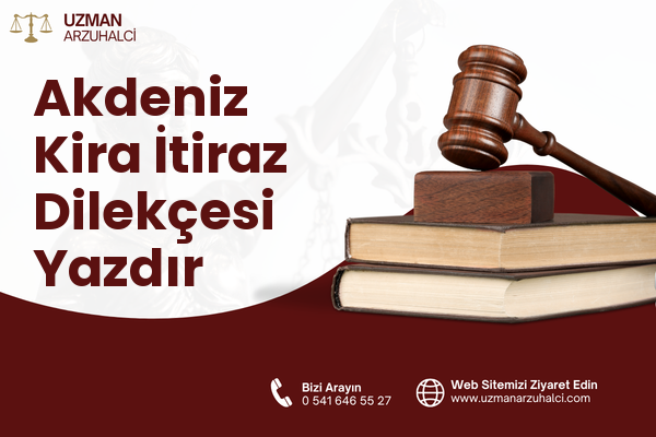 Akdeniz Kira İtiraz Dilekçesi Yazdır