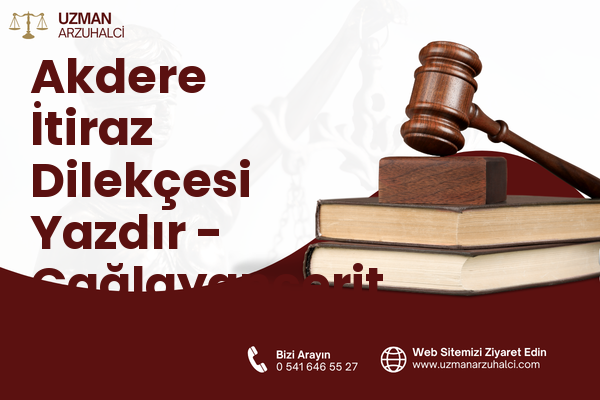 Akdere İtiraz Dilekçesi Yazdır - Çağlayancerit