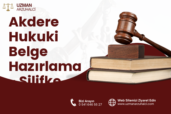 Akdere Hukuki Belge Hazırlama - Silifke