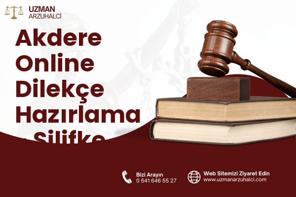 Akdere Online Dilekçe Hazırlama - Silifke