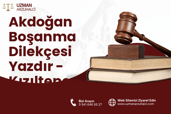 Akdoğan Boşanma Dilekçesi Yazdır - Kızıltepe