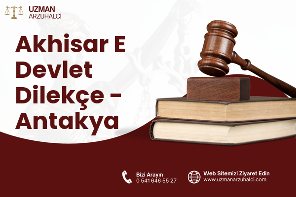 Akhisar E Devlet Dilekçe - Antakya