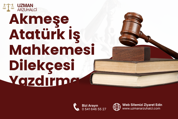 Akmeşe Atatürk İş Mahkemesi Dilekçesi Yazdırma - İzmit