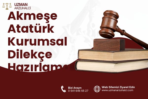 Akmeşe Atatürk Kurumsal Dilekçe Hazırlama - İzmit