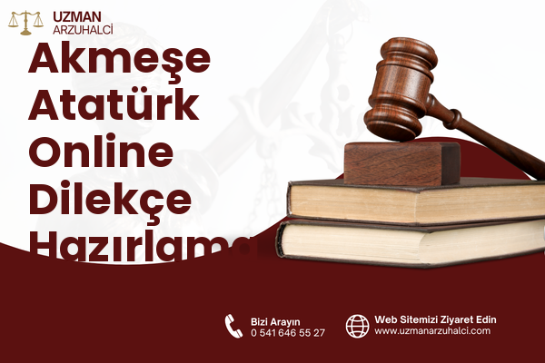 Akmeşe Atatürk Online Dilekçe Hazırlama - İzmit