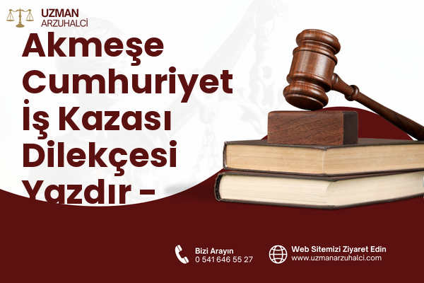 Akmeşe Cumhuriyet İş Kazası Dilekçesi Yazdır - İzmit