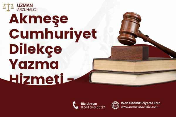 Akmeşe Cumhuriyet Dilekçe Yazma Hizmeti - İzmit