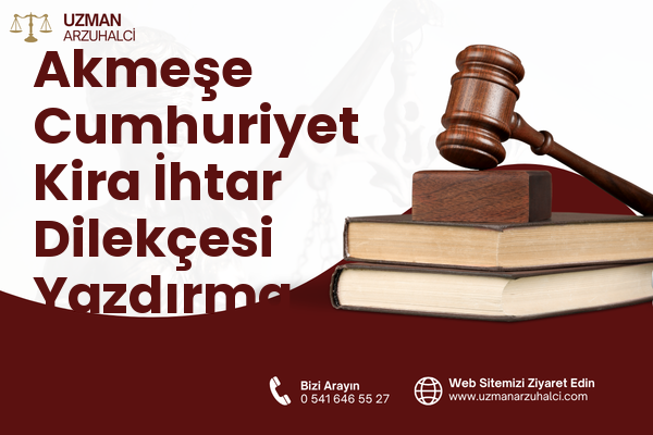 Akmeşe Cumhuriyet Kira İhtar Dilekçesi Yazdırma - İzmit