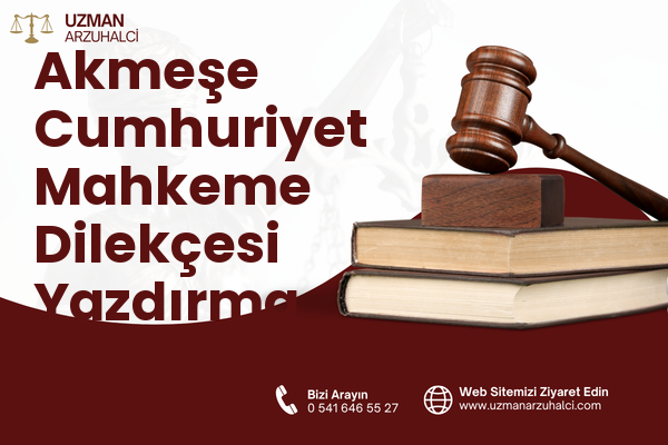 Akmeşe Cumhuriyet Mahkeme Dilekçesi Yazdırma - İzmit