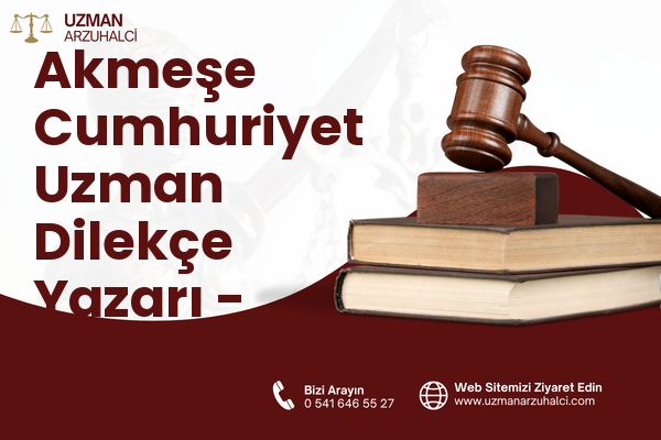 Akmeşe Cumhuriyet Uzman Dilekçe Yazarı - İzmit