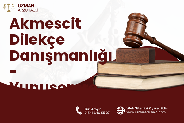 Akmescit Dilekçe Danışmanlığı - Yunusemre