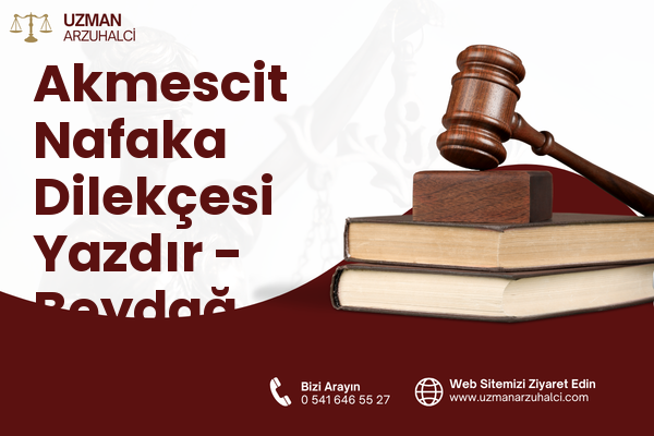 Akmescit Nafaka Dilekçesi Yazdır - Beydağ