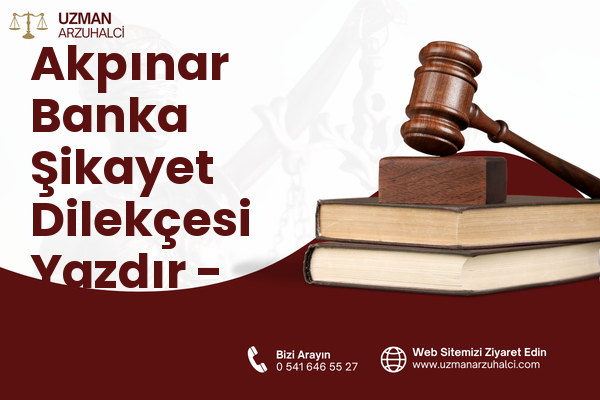 Akpınar Banka Şikayet Dilekçesi Yazdır - Aladağ