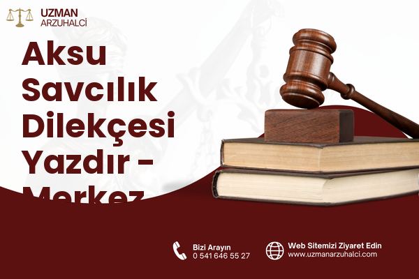 Aksu Savcılık Dilekçesi Yazdır - Merkez