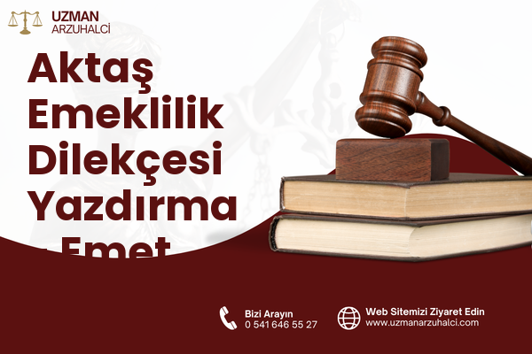 Aktaş Emeklilik Dilekçesi Yazdırma - Emet