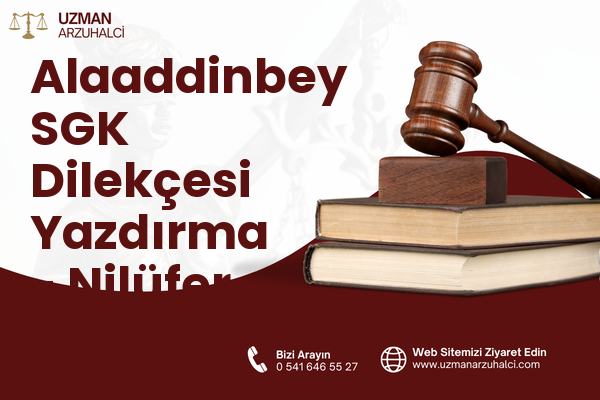 Alaaddinbey SGK Dilekçesi Yazdırma - Nilüfer