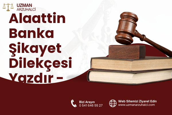 Alaattin Banka Şikayet Dilekçesi Yazdır - Bucak