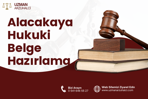 Alacakaya Hukuki Belge Hazırlama