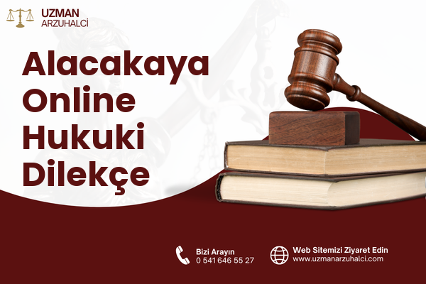 Alacakaya Online Hukuki Dilekçe