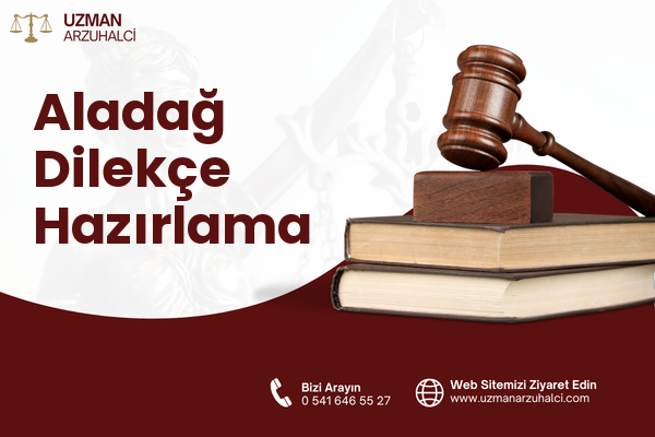 Aladağ Dilekçe Hazırlama