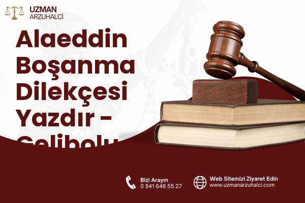 Alaeddin Boşanma Dilekçesi Yazdır - Gelibolu