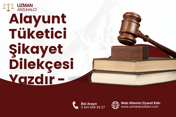 Alayunt Tüketici Şikayet Dilekçesi Yazdır - Merkez