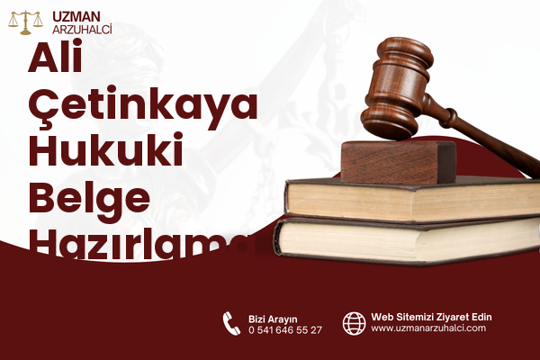 Ali Çetinkaya Hukuki Belge Hazırlama - Merkez