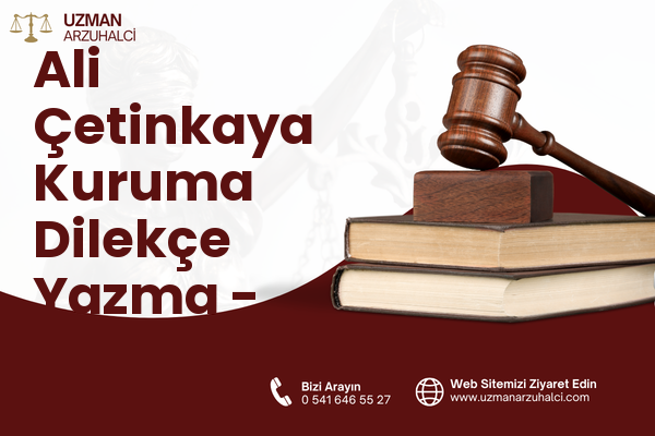 Ali Çetinkaya Kuruma Dilekçe Yazma - Ayvalık