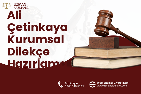 Ali Çetinkaya Kurumsal Dilekçe Hazırlama - Merkez