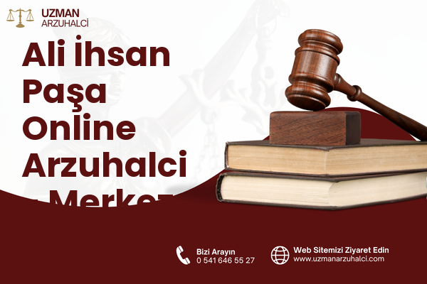 Ali İhsan Paşa Online Arzuhalci - Merkez