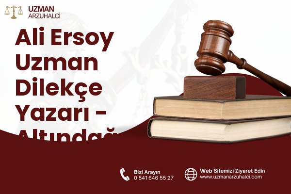 Ali Ersoy Uzman Dilekçe Yazarı - Altındağ
