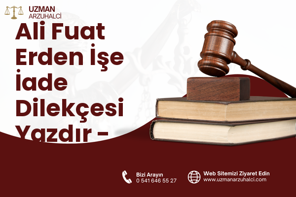 Ali Fuat Erden İşe İade Dilekçesi Yazdır - Karabağlar