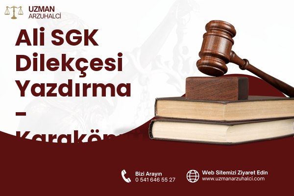 Ali SGK Dilekçesi Yazdırma - Karaköprü