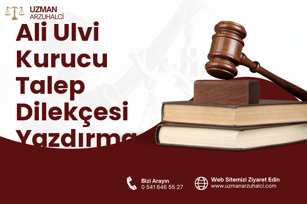 Ali Ulvi Kurucu Talep Dilekçesi Yazdırma - Meram
