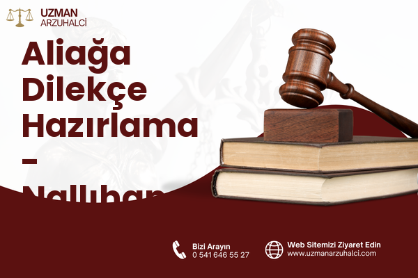 Aliağa Dilekçe Hazırlama - Nallıhan