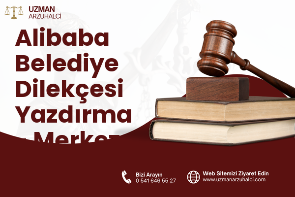 Alibaba Belediye Dilekçesi Yazdırma - Merkez