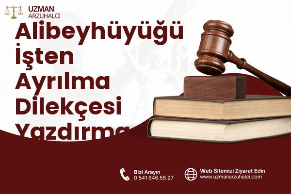 Alibeyhüyüğü İşten Ayrılma Dilekçesi Yazdırma - Çumra