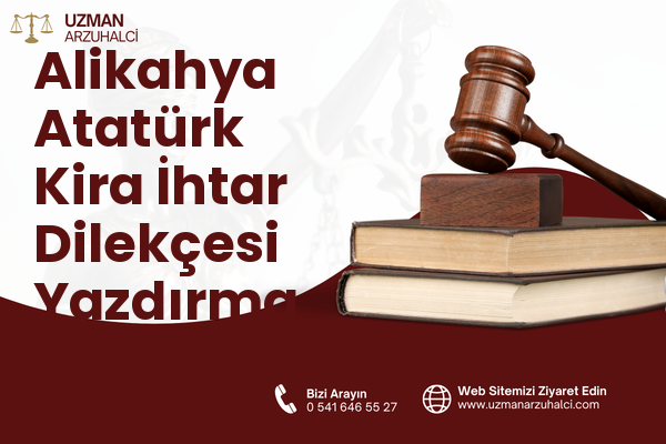 Alikahya Atatürk Kira İhtar Dilekçesi Yazdırma - İzmit