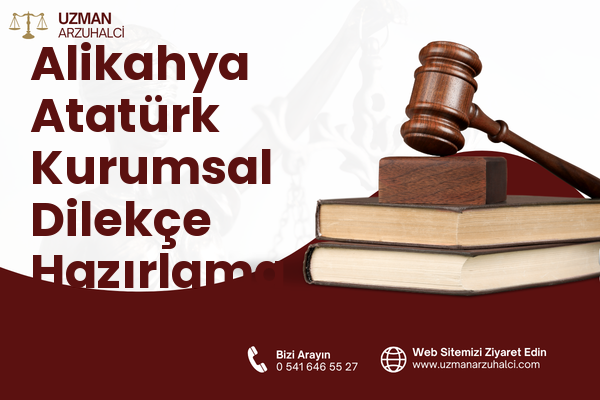 Alikahya Atatürk Kurumsal Dilekçe Hazırlama - İzmit