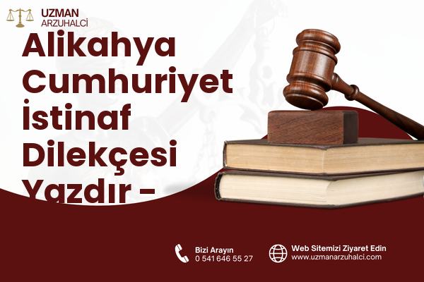 Alikahya Cumhuriyet İstinaf Dilekçesi Yazdır - İzmit
